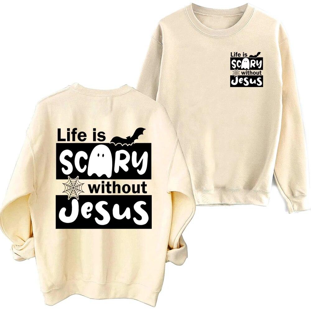Life Is Scary Without Jesus Letter Printed Sweatshirts Oversized Hoodies Hoodie Hip Hop Streetwear Pullover Sweatshirt Unisex