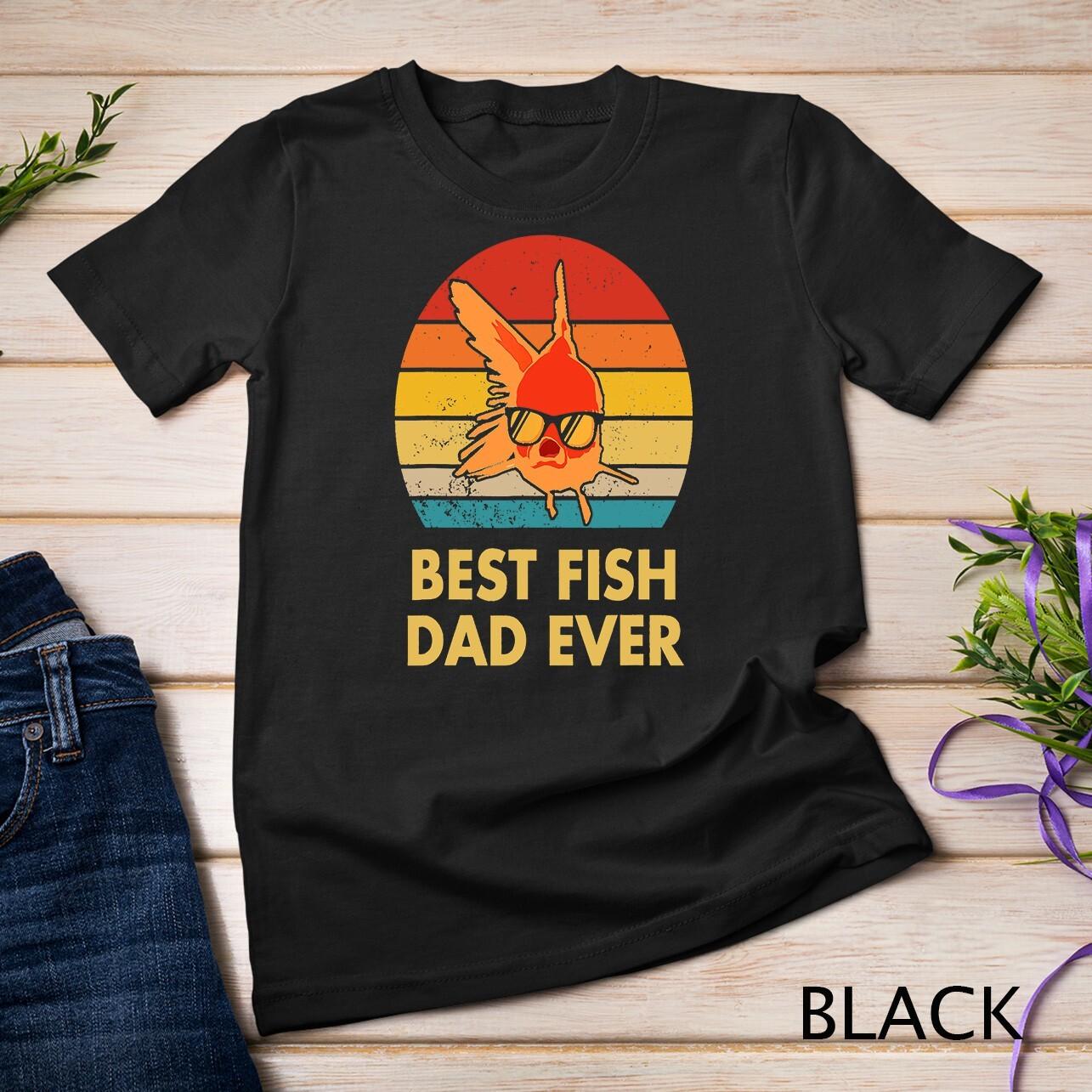 Best Fish Dad Ever Goldfish T Shirt Mens Womens Tees Top for Fish Keepers Unisex T-Shirt Mens Womens Tees Top 3XL
