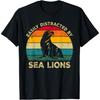Easily Distracted By Sea Lions, Funny Cute Sea Lion Lovers T-Shirt