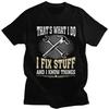 Custom Male I Fix Stuff T Shirts Short Sleeve Cotton Tshirt T-shirt Leisure Mechanic Engineer Gift Tee Loose Fit Clothing