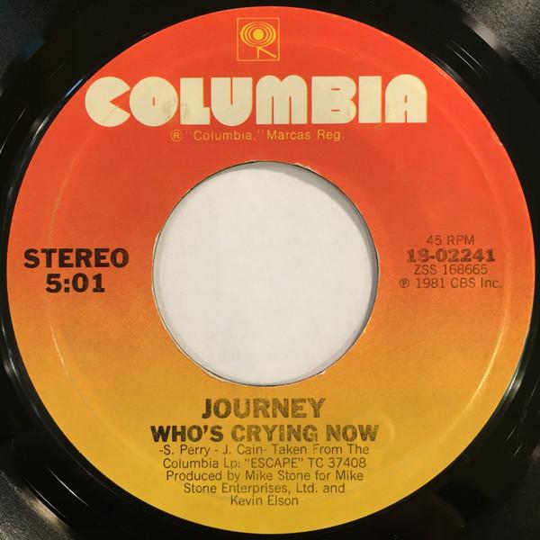 

7inch Record JOURNEY - Who s Crying Now 1802241 Columbia 1981 US Rock Used