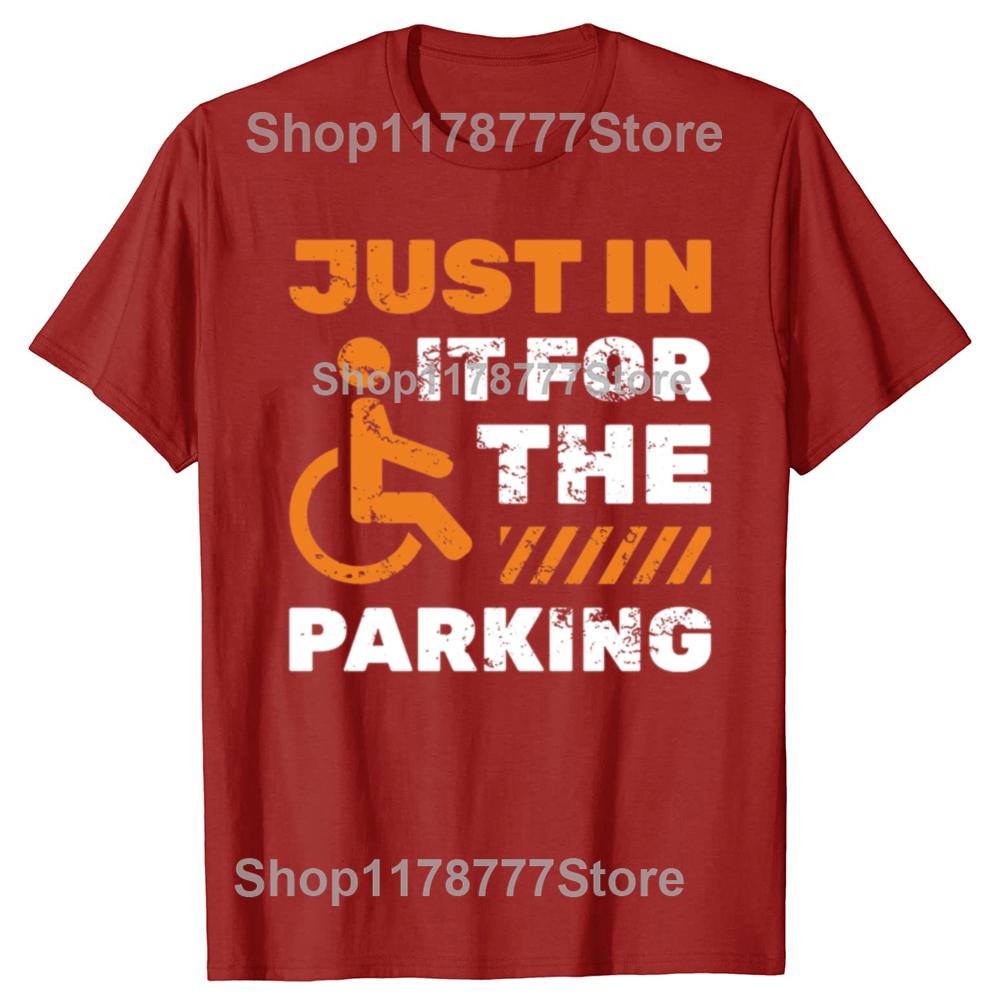 Just In It For The Parking Injured Drive Wheelchair Car Vehicle Racing Garage Travel Ride On Car Driver Race Classic TShirt S