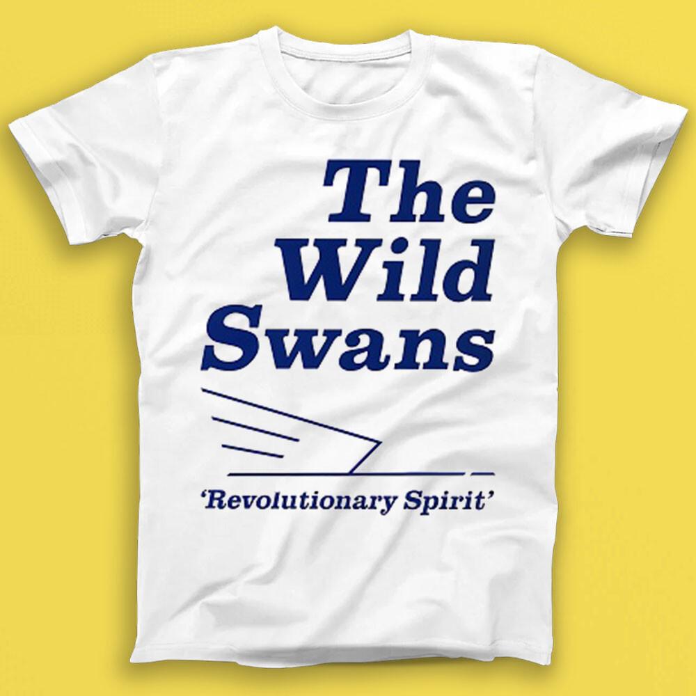 

The Wild Swans Revolutionary Spirit Gift Tee Tshirt 2122 XL