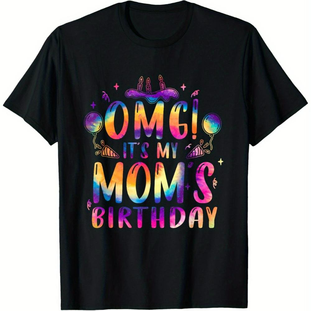 My God, Today Is My Mother's Birthday! Happy Family Tie-dyed T-shirts, Cotton Short Sleeves.