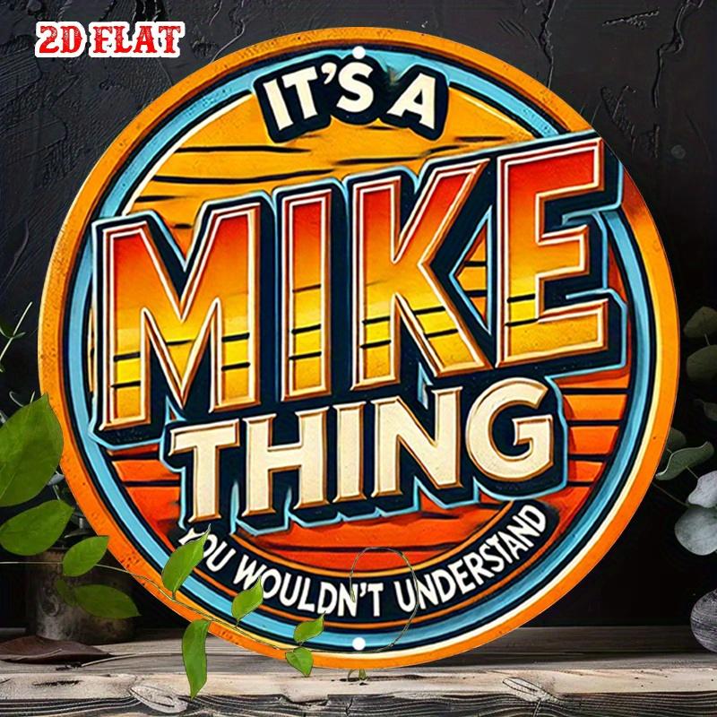D Flat pc Mike Metal Tin Sign Retro Vintage Its a Mike Thing You Wouldnt Understand Wall Decor HeavyDuty Aluminum 20x20cm(8x8inch)
