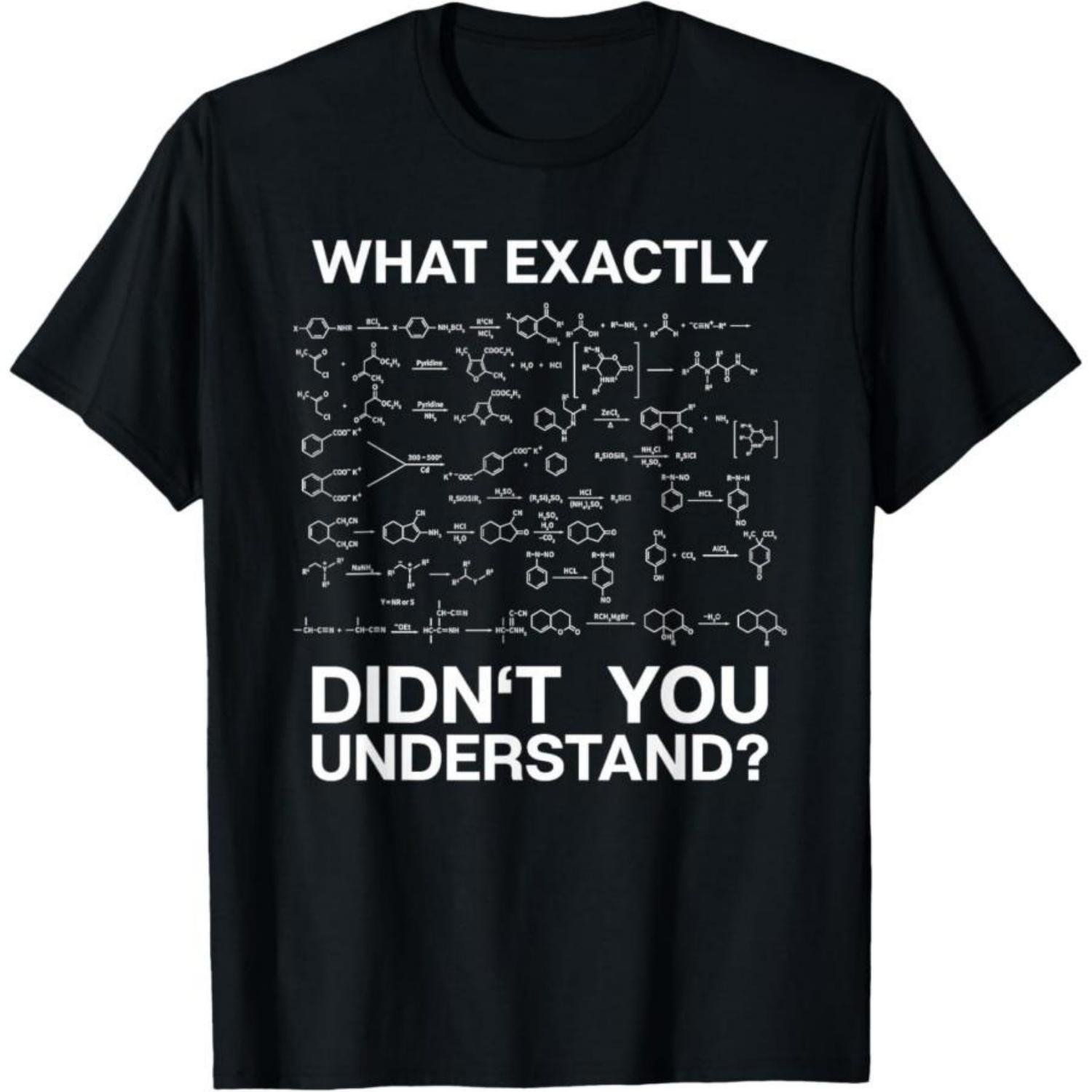 

Chemist Science What Exactly Didn t You Understand Chemistry T-Shirt XXXXXL чорний