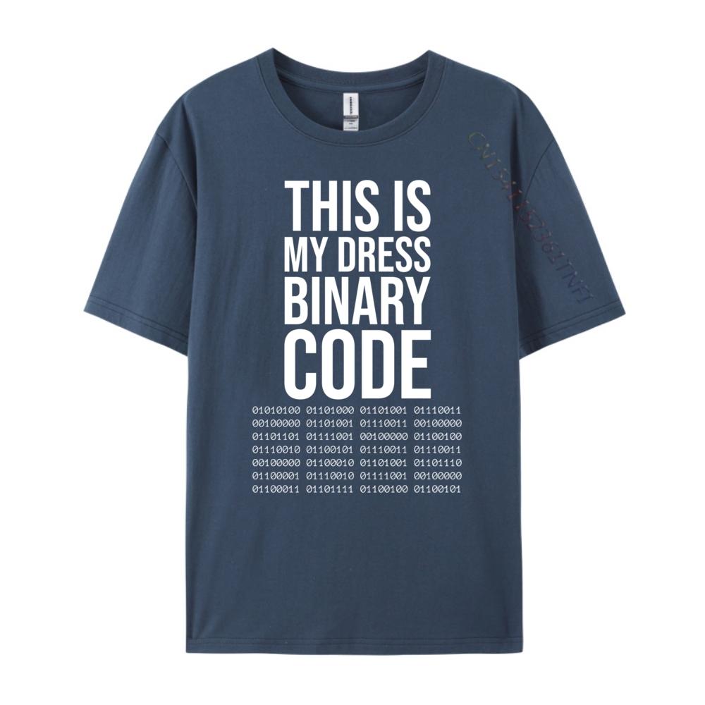 

Funny This Is My Dress Binary Code Developer Computer Coder Funny T Shirts Mans Vintage T Shirts For Man 4XL