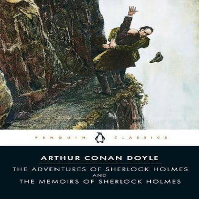 The Adventures of Sherlock Holmes and the Memoirs of Sherlock Holmes by Arthur Conan Doyle... 9780140437713
