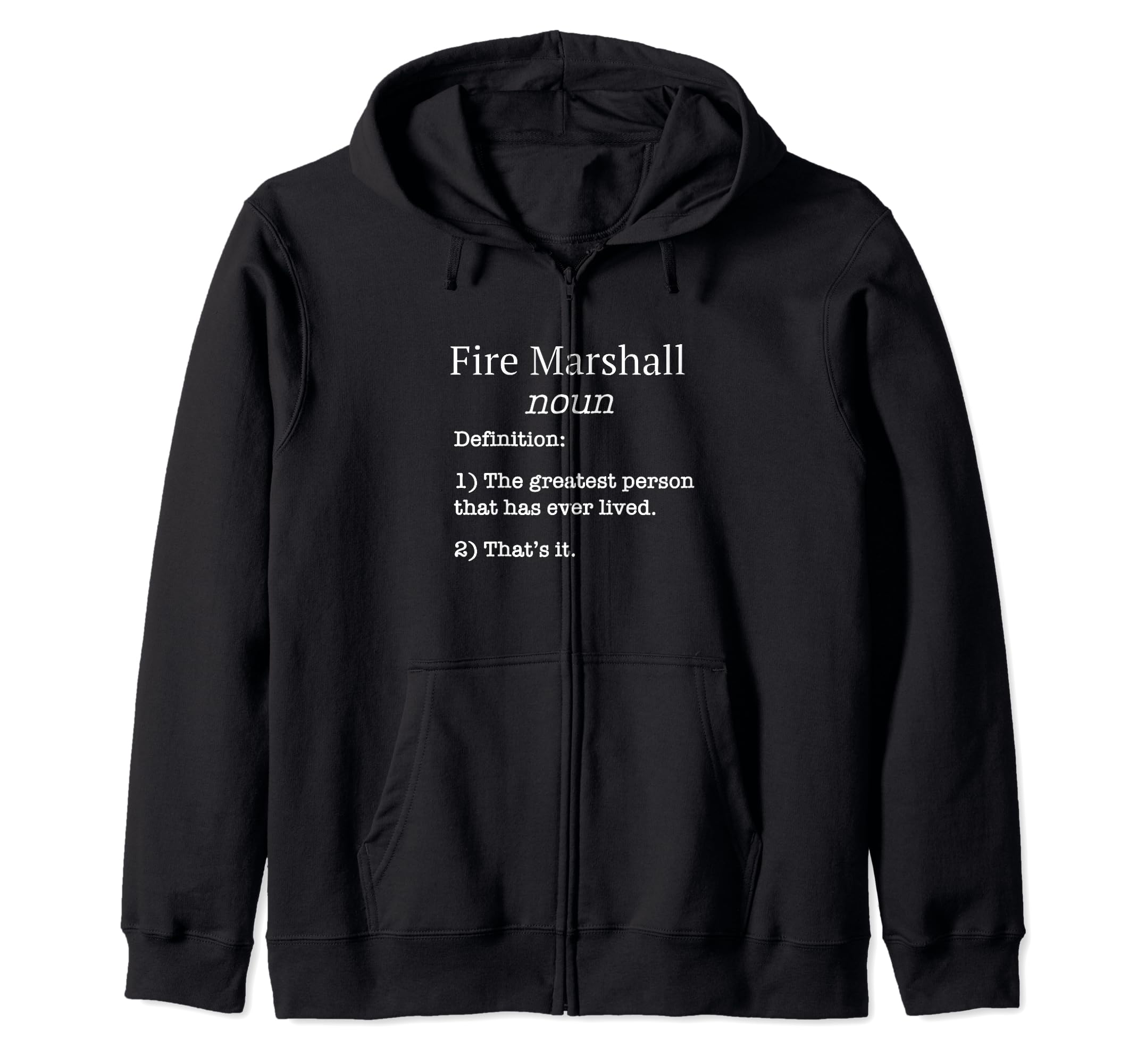 

Fire Marshalls Funny Fake Definition.Fire Marshall Idea Zip Hoodie
