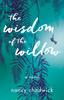 The The Wisdom of the Willow : A Novel Book