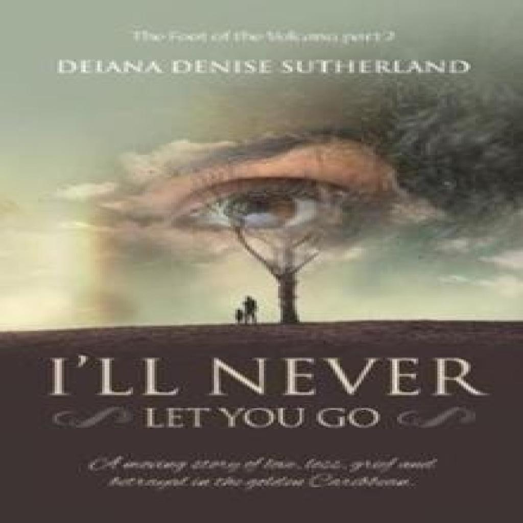 Ill Never Let You Go by Deiana Denise Sutherland Paperback Book 9781861519399