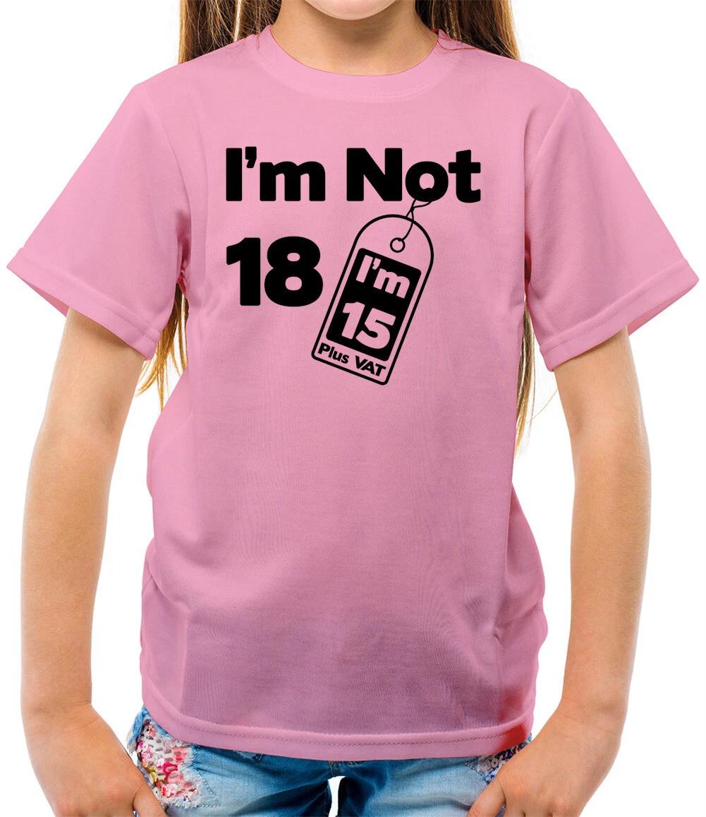 I m Not 18 i m 15 Plus VAT Funny - Kids T-Shirt - 18th Birthday funny Accountant 150