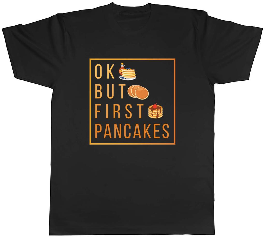 Ok But First Pancakes Unisexs Unisex TShirt Tee