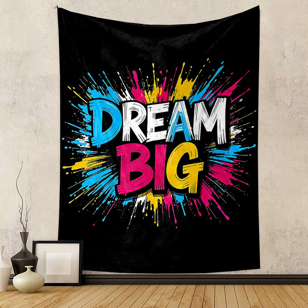 Dream Big Colorful Splash Design Patterned tapestry home decor, suitable for bedroom and living room, gift