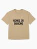 Gomez or Go Home Oversized T-Shirt
