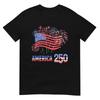 250 Years America Anniversary 250th Independence Day Freedom Tshirt