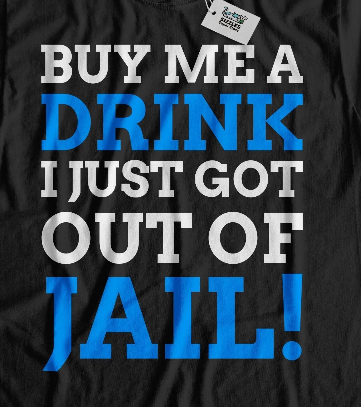 I Just Got Out Of Jail! Unisex Funny Prisoner T-Shirt Prison Inmate Tee S