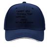 I Want To Make It That There Is Someone Who Cares Though ItS Not Me This Is a Printed Baseball Ca Sandwich Baseball Cap