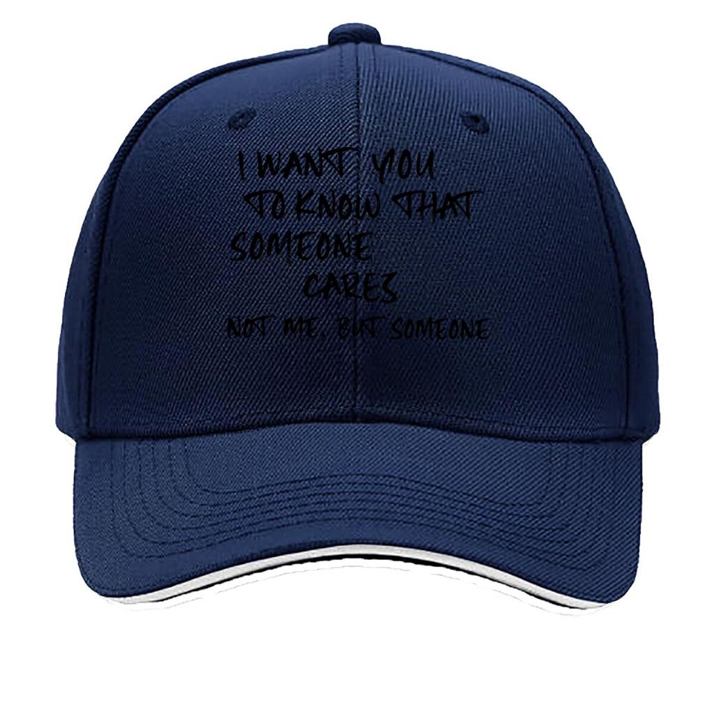 I Want To Make It That There Is Someone Who Cares Though ItS Not Me This Is a Printed Baseball Ca Sandwich Baseball Cap