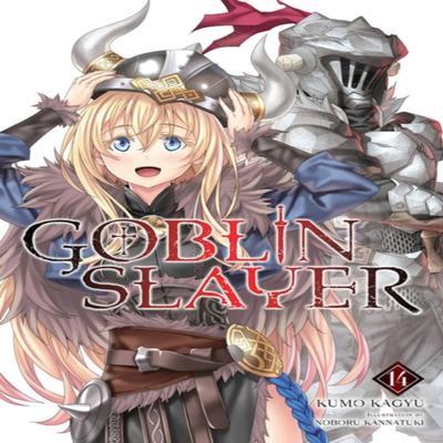 Goblin Slayer Vol. 14 Light Novel by Noboru Kannatuki Paperback Book 9781975345594