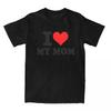 I Love My Mom Merch Shirt UnisexMothers Day Gifts Fashion 100% Cotton Summer Tee Shirts