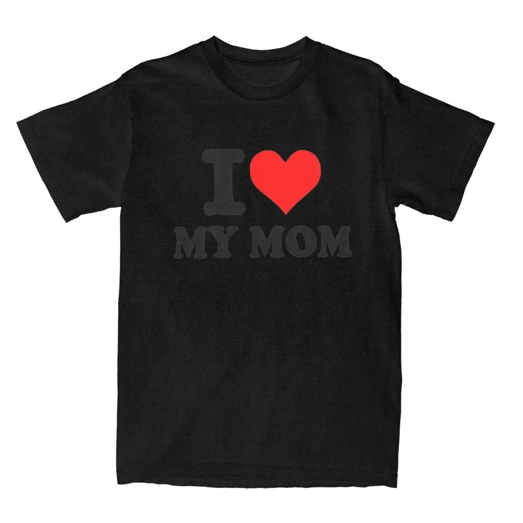 I Love My Mom Merch Shirt UnisexMothers Day Gifts Fashion 100% Cotton Summer Tee Shirts