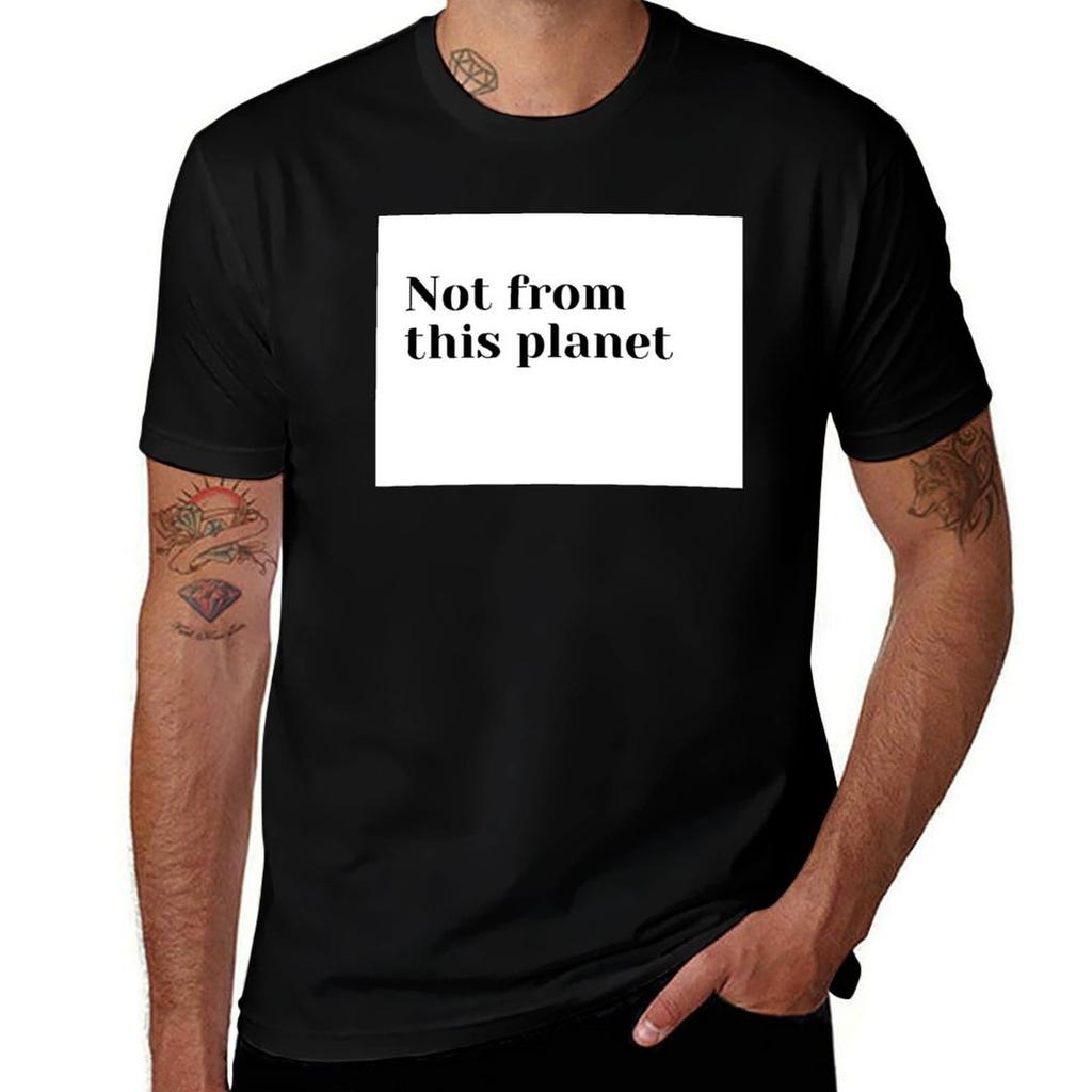 Not from this planet TShirt Simple Casual Short Sleeve Tee