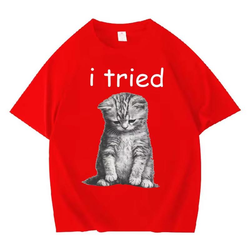 I Tried Funny Cat Mem Harajuku Crewneck TShirt Unisex Women Casual High Quality Short Sleeve Tshirt Cotton Cozy T Shirt Streetwear