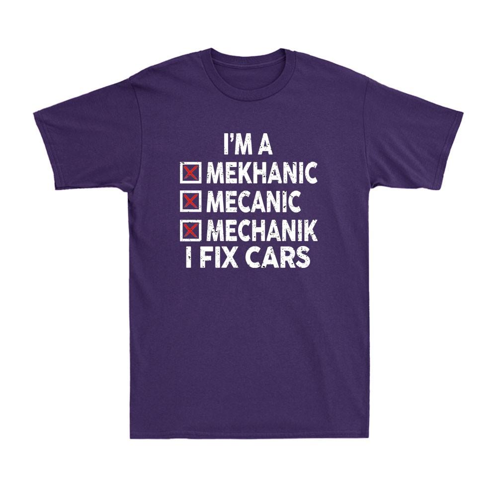 Im A Mechanic I Fix Cars Funny Mechanic Sarcastic Joke Unisexs Tshirt