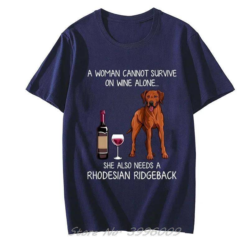 Rhodesian Ridgeback And Wine Funny Gift For Dog Mom Print T-shirt Casual Cotton T Shirt Harajuku women Tees Men O-neck Tshirt