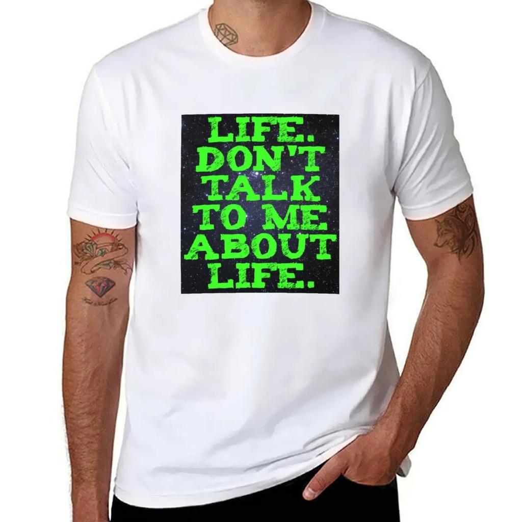 Life - Don't Talk To Me About Life T-Shirt Sports Fans Plus Size Clothes Men Workout Shirt