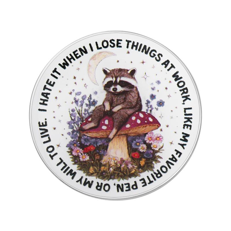 Raccoon Mushroom UV Printing Pins I Hate It When I Lose Things At Work Brooch Badges Cartoon Trash Panda Jewelry Gift for Friend