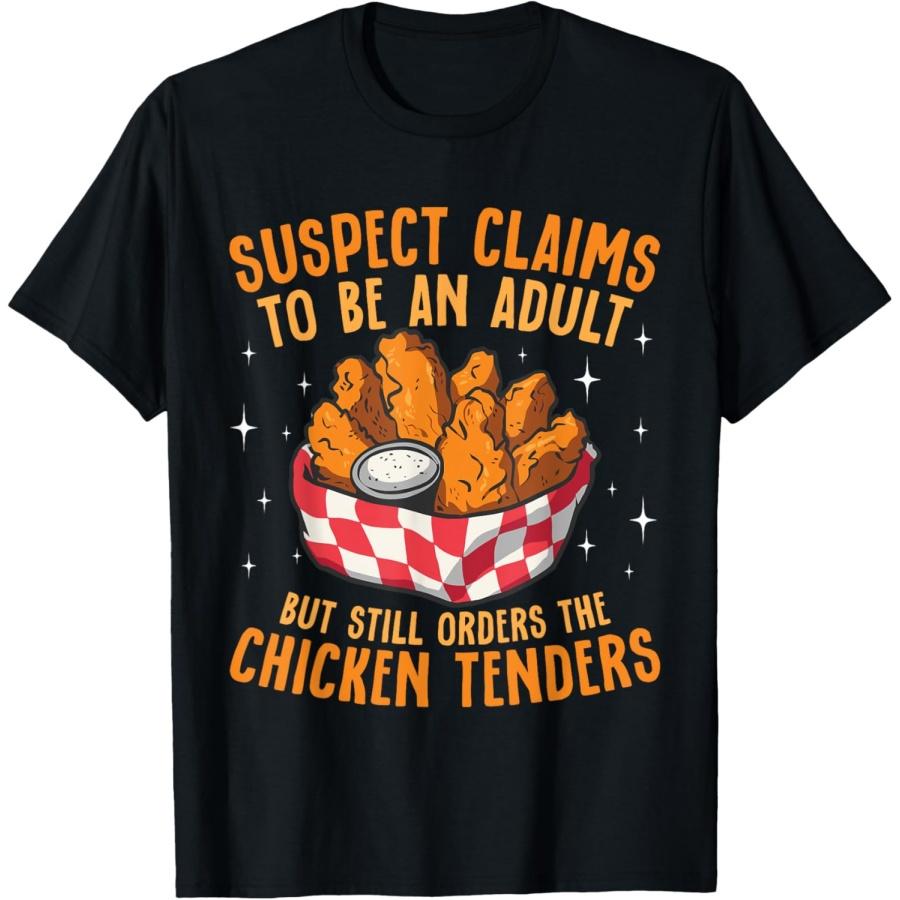 Suspect Claims To Be An Adult Orders The Chicken Tenders T-Shirt S