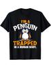 I'M a Penguin Stuck In a Human Form - T-Shirt for Penguin Enthusiasts, Men'S Crew Neck. Made from Ul