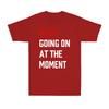 A Lot Going On At The MoUnisext Funny Saying Gift Novelty Unisexs Cotton TShirts