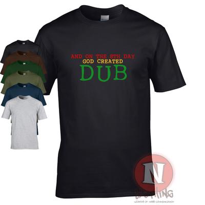 And On The 8th Day God Created Dub Reggae Dj Rasta Roots Music Festival TShirt