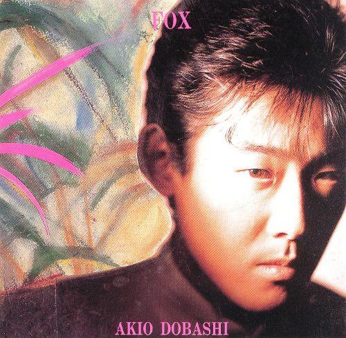 

CD AKIO DOBASHI - Fox VJCP58PROMO Virgin Japan 1990 Japan ObiPop Used