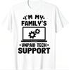 I'm My Family's Unpaid Tech Support Funny Computer Engineer Programmer T-Shirt Casual Fashion Loose Short Sleeve Man Clothing