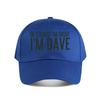 Of Course Im Right Im Dave Funny Baseball Cap Fashion Unisex Sunhat Womens Outdoor Sports Snapback Cap