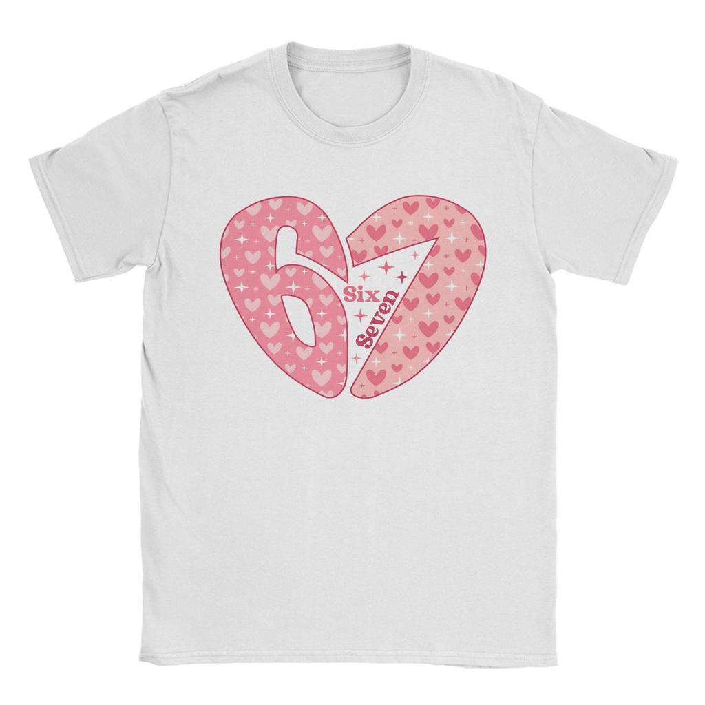 Valentines Day Funny 6 7 TShirt for Unisex Vintage 100 Cotton Tees O Neck Short Sleeve T Shirts Gift Idea Tops