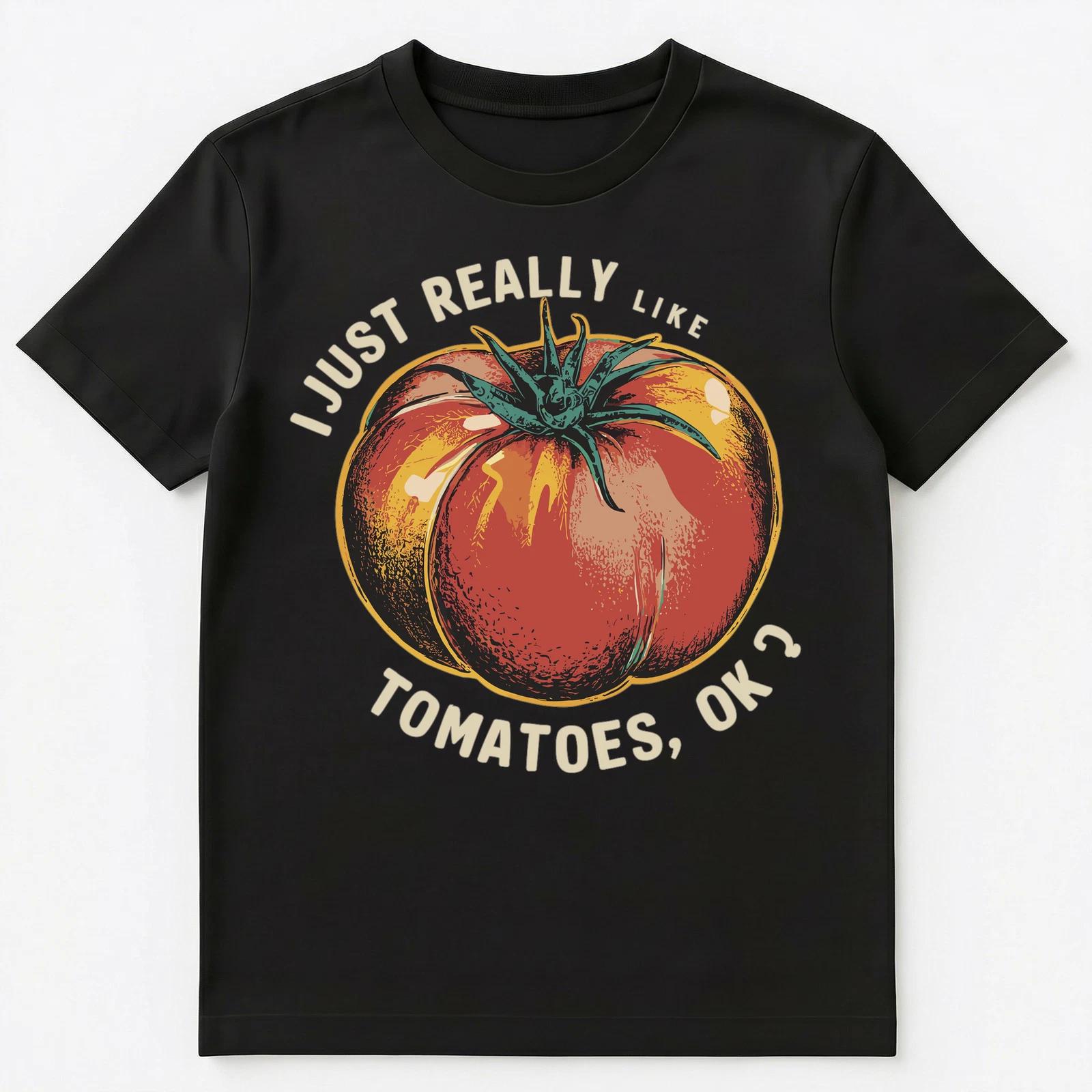 I Just Really Like Tomatoes Ok Unisex T-Shirt S