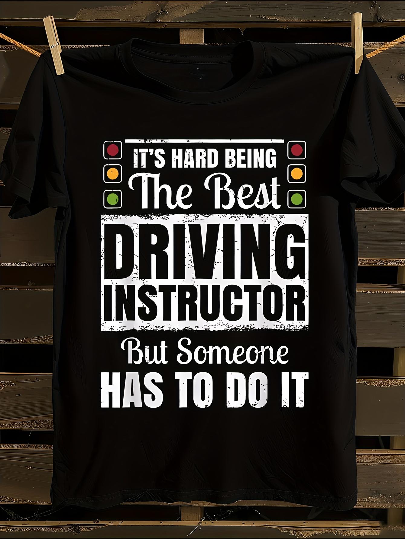 Funny Driving Instructor T-shirt XXXXL