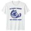 Outside I Skrrt But Inside TShirt Raccoon Humor Wildlife Birthday
