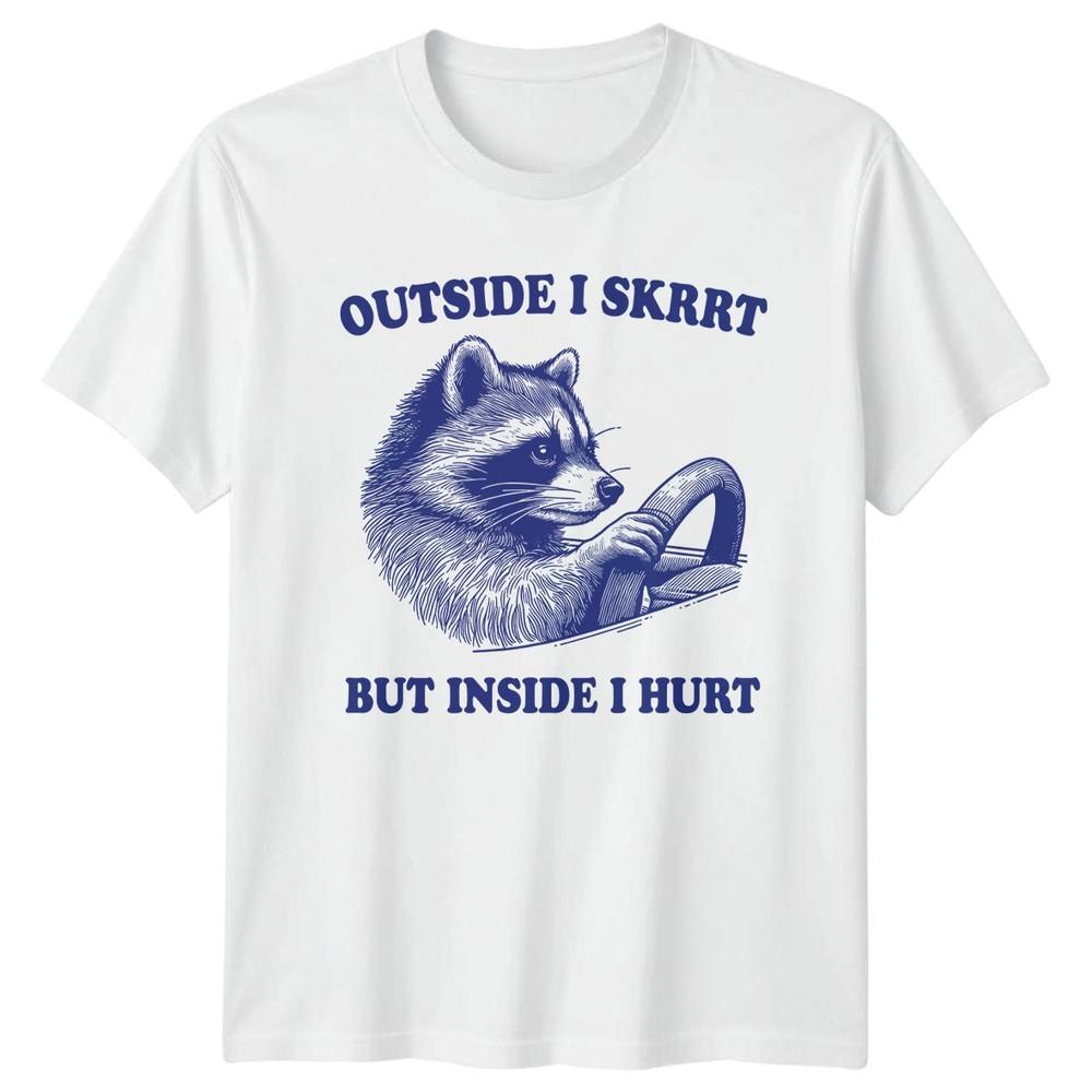 Outside I Skrrt But Inside TShirt Raccoon Humor Wildlife Birthday S