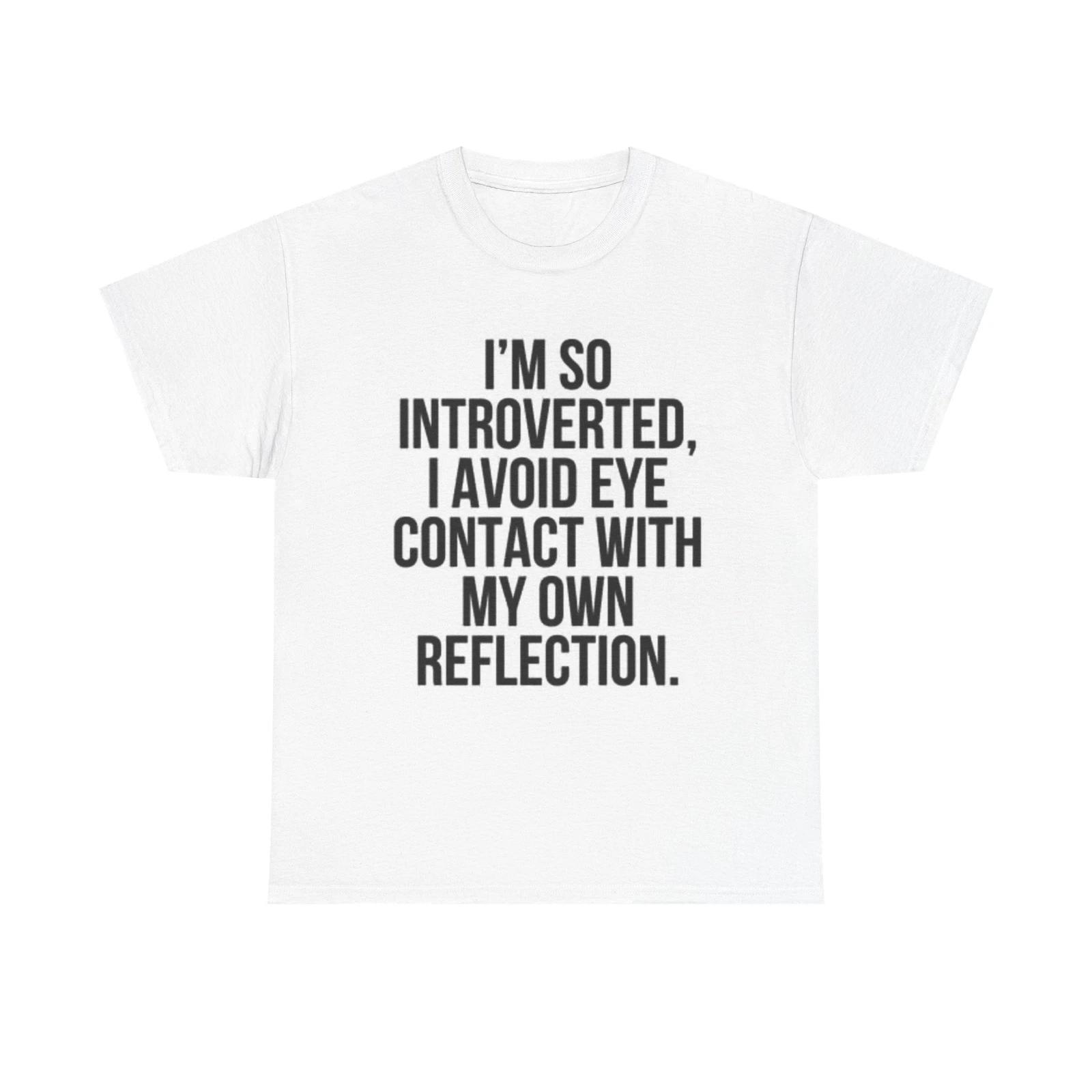 Men s and Women s T-shirts Im So Introverted Graphic M