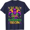 Mardi Gras Let The Shenanigans Begin Fun Unisex T-Shirt