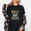 Funny 60th Birthday Shirt - Built 60 Years Ago Apparel - Casual Short-Sleeved T-Shirt for Both