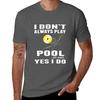 I Dont Always Play Pool Oh wait Yes I Do Billiards tshirts TShirt Basic Solid Color Short Sleeve Cotton Top
