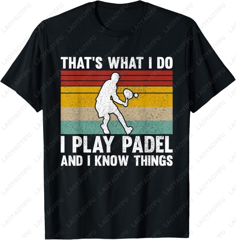 

Funny Padel Player Tennis Sports Adult Cotton TShirt Creative Cool Projection Trend Casual Style Simple Camisetas Shirt for Men S