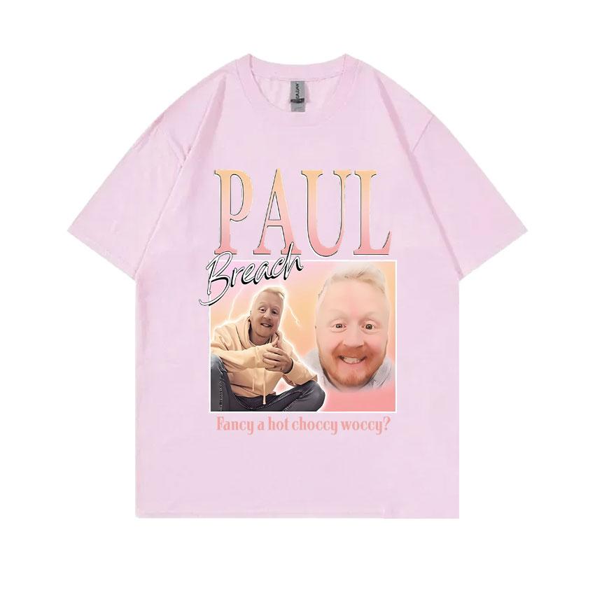 Paul Breach Fancy A Hot Choccy Woccy Graphic T-shirt Men Women Fashion Vintage Streetwear Man 100% Pure Cotton Oversized Tshirt
